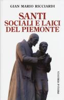Santi sociali e laici del Piemonte di Gian Mario Ricciardi edito da Priuli & Verlucca