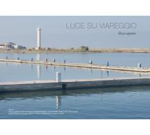 Luce su Viareggio. Ediz. illustrata di Eloj Lugnani edito da Bandecchi & Vivaldi