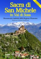 La Sacra di San Michele in val di Susa. Monumento simbolo della regione Piemonte di Giovanni Gaddo edito da Susalibri
