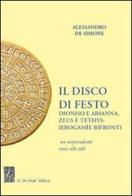 Il disco di Festo. Dioniso e Arianna, Zeus e Tethys. Ierogamìe bifronti di Alessandro De Simone edito da De Frede