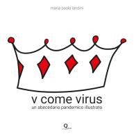 V come virus. Un abecedario pandemico illustrato di Maria Paola Landini edito da SerendippoPrint