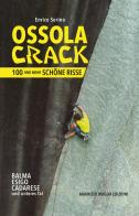 Ossola crack. 100 und mehr schöne risse di Enrico Serino edito da Maurizio Oviglia Edizioni