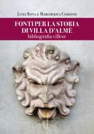 Fonti per la storia di Villa d'Almè. Bibliografia villese di Luigi Rota, Margherita Cordoni edito da Ikonos