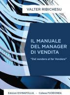 Il manuale del manager di vendita di Valter Ribichesu edito da Edizioni DivinaFollia