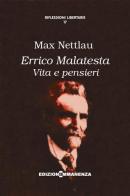 Errico Malatesta. Vita e pensieri di Marx Nettlau edito da Edizioni Immanenza