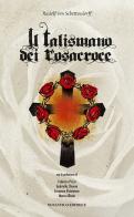 Il talismano dei rosacroce di Rudolf Sebottendorf edito da NovAntico