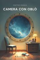 Camera con oblò di Matteo Manca edito da Aletti editore