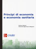 Principi di economia e economia sanitaria. Con e-book edito da McGraw-Hill Education