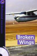 Broken wings. Level 6. Con CD Audio edito da Richmond Publishing