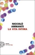 La vita intima di Niccolò Ammaniti edito da Einaudi