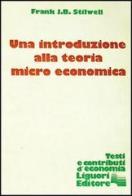 Una introduzione alla teoria microeconomica di Frank J. Stilwell edito da Liguori