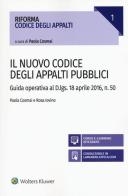 Il nuovo codice degli appalti pubblici. Guida operativa al D.lgs. 18 aprile 2016, n. 50. Con aggiornamento online di Paola Cosmai, Rosa Iovino edito da Ipsoa