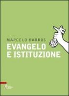 Evangelo e istituzione di Marcelo Barros edito da EMP