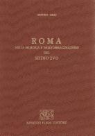 Roma nella memoria e nelle immaginazioni del Medio Evo (rist. anast. 1923) di Arturo Graf edito da Forni
