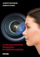 La documentazione fotografica in medicina estetica di Alberto Massirone edito da Piccin-Nuova Libraria