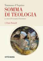 Somma di teologia vol. 1.2 di d'Aquino (san) Tommaso edito da Città Nuova
