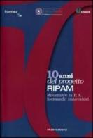 Dieci anni del Progetto Ripam. Riformare la P.A. formando innovatori edito da Franco Angeli