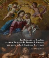 La Madonna col bambino e Anime purganti del Duomo di Cosenza: una nuova pala di Guglielmo Borremans. Ediz. illustrata edito da Rubbettino