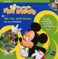 Up, up and away-Su, su e vai. Level 1. Ediz. bilingue. Con CD Audio edito da Disney Libri