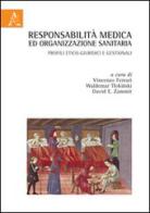 Responsabilità medica ed organizzazione sanitaria. Profili etico-giuridici e gestionali edito da Aracne