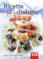 Ricette per il diabete di Eliana Giuratrabocchetti edito da Red Edizioni