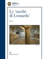 Le vasche di Leonardo-The cisterns of Leonardo. Ediz. bilingue edito da Polistampa