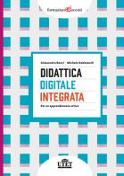 Didattica digitale integrata. Per un apprendimento attivo di Alessandra Rucci, Michele Gabbanelli edito da UTET Università