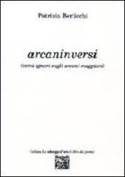 Arcaninversi (versi ignari sugli arcani maggiori) di Patrizia Berlicchi edito da Montedit