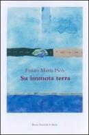 Su immota terra di Fausto Maria Pico edito da Book Editore