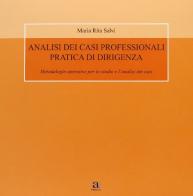 Pratica di dirigenza: analisi di casi professionali di Maria Rita Salvi edito da Anicia