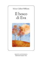 Il bosco di Eva di Selene Calloni Williams edito da Edizioni Studio Tesi