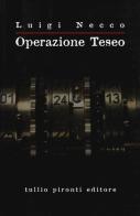 Operazione Teseo di Luigi Necco edito da Tullio Pironti