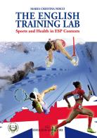 The English training lab. Sports and health in ESP contexts di Maria Cristina Nisco edito da Idelson-Gnocchi