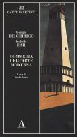 Commedia dell'arte moderna di Giorgio De Chirico, Isabella Far edito da Abscondita