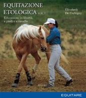 Equitazione etologica vol.1 di Élisabeth De Corbigny edito da Equitare