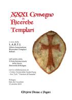 Atti del 31° Convegno di ricerche templari edito da Penne & Papiri
