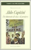 Aldo Capitini. Un itinerario di vita e di pensiero di Maurizio Cavicchi edito da Lacaita