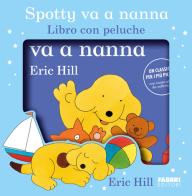 Spotty va a nanna. Ediz. a colori. Con peluche di Eric Hill edito da Fabbri
