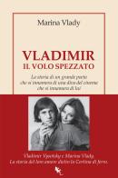 Il volo spezzato di Marina Vlady edito da Compagnia Editoriale Aliberti