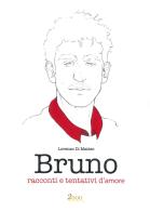 Bruno di Lorenzo Di Matteo edito da Edizioni 2000diciassette