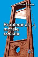 Problemi di morale sociale di Giuseppe Summa edito da Editrice Domenicana Italiana