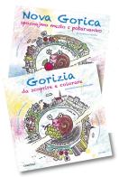 Gorizia e Nova Gorica da scoprire e colorare. Con GoGò la lumachina geniale. Ediz. a caratteri grandi di Barbara Sturmar, Paola Scibilia, Federica Bello edito da Edizioni Chartesia