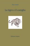 La tigre e il coniglio di Tito Canali edito da Youcanprint