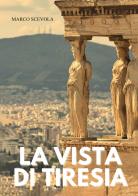 La vista di Tiresia di Marco Scevola edito da Passione Scrittore selfpublishing