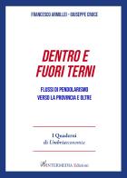 Dentro e fuori Terni. Flussi di pendolarismo verso la provincia e oltre di Francesco Armillei, Giuseppe Croce edito da Intermedia Edizioni