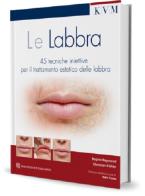 Le labbra. 45 tecniche iniettive per il trattamento estetico delle labbra di Regine Reymond, Christian Kohler edito da Quintessenza