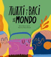 Tutti i baci del mondo. Ediz. a colori di Marta Morros edito da Nube Ocho