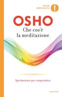 Che cos'è la meditazione di Osho edito da Mondadori