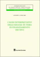 I nodi interpretativi delle regole in tema di finanziamento dei soci di Giuseppe Antonio Policaro edito da Giuffrè