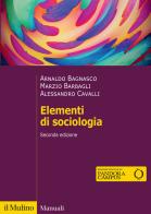 Elementi di sociologia di Arnaldo Bagnasco, Marzio Barbagli, Alessandro Cavalli edito da Il Mulino